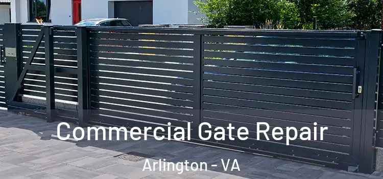 Commercial Gate Repair Arlington - VA