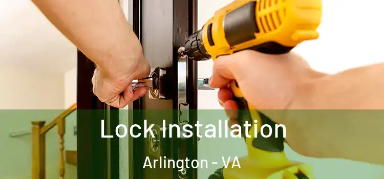 Lock Installation Arlington - VA